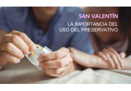 IMPORTANCIA DEL USO DEL PRESERVATIVO – SAN VALENTIN 2024 IMPORTANCIA DEL USO DEL PRESERVATIVO – SAN VALENTIN 2024